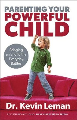 bokomslag Parenting Your Powerful Child - Bringing an End to the Everyday Battles