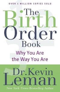 bokomslag The Birth Order Book  Why You Are the Way You Are