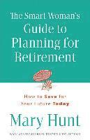 bokomslag The Smart Woman's Guide to Planning for Retirement