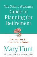 Mary Hunt - Smart Woman's Guide to Planning for Retirement, Häftad