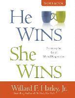 He Wins, She Wins Workbook - Practicing the Art of Marital Negotiation 1