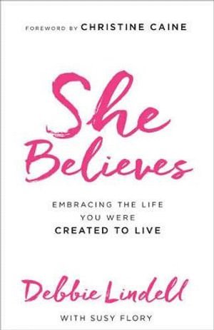 bokomslag She Believes - Embracing the Life You Were Created to Live