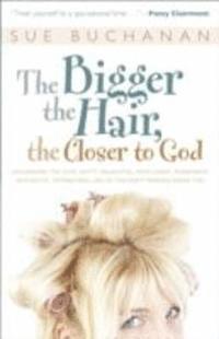 The Bigger the Hair, the Closer to God 1