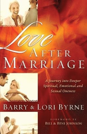 bokomslag Love After Marriage  A Journey Into Deeper Spiritual, Emotional and Sexual Oneness