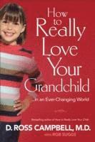 bokomslag How to Really Love Your Grandchild