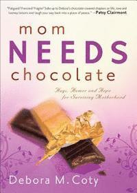 Mom Needs Chocolate 1