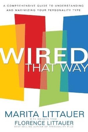 bokomslag Wired That Way - A Comprehensive Guide to Understanding and Maximizing Your Personality Type