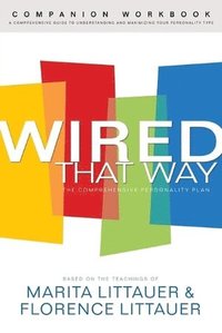 bokomslag Wired That Way Companion Workbook - A Comprehensive Guide to Understanding and Maximizing Your Personality Type