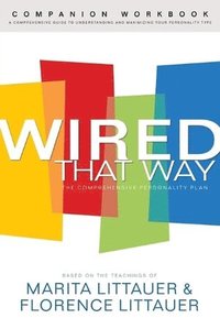 bokomslag Wired That Way Companion Workbook  A Comprehensive Guide to Understanding and Maximizing Your Personality Type