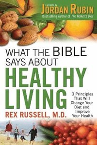 bokomslag What the Bible Says About Healthy Living