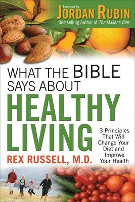 What the Bible Says About Healthy Living 1