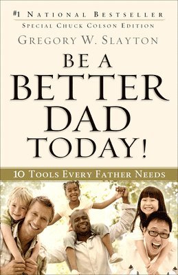bokomslag Be a Better Dad Today! - 10 Tools Every Father Needs