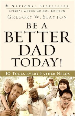 Be a Better Dad Today!  10 Tools Every Father Needs 1