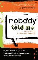 bokomslag Nobody Told Me - What You Need to Know About the Physical and Emotional Consequences of Sex Outside of Marriage