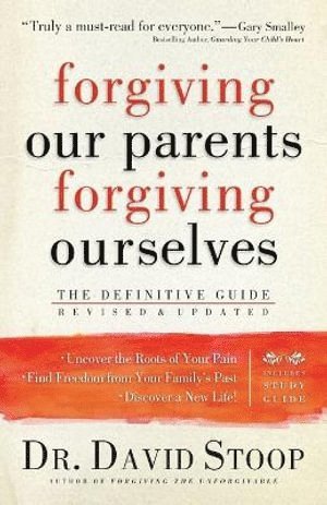 bokomslag Forgiving Our Parents, Forgiving Ourselves - The Definitive Guide