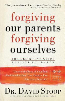 Dr. David Stoop, David Stoop - Forgiving Our Parents, Forgiving Ourselves – The Definitive Guide, Häftad
