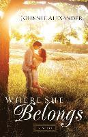 Where She Belongs A Novel 1