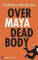 bokomslag Over Maya Dead Body