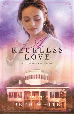Beth White - Reckless Love, Häftad
