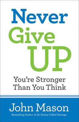 Never Give UpYou`re Stronger Than You Think 1