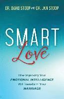 bokomslag Smart Love: How Improving Your Emotional Intelligence Will Transform Your Marriage