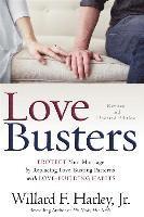 Love Busters  Protect Your Marriage by Replacing LoveBusting Patterns with LoveBuilding Habits 1