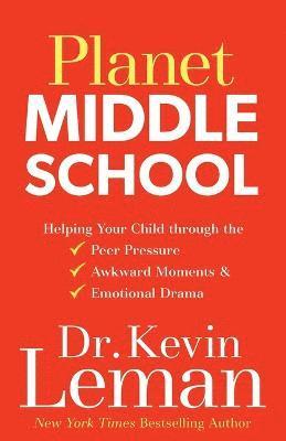 Planet Middle School  Helping Your Child through the Peer Pressure, Awkward Moments & Emotional Drama 1