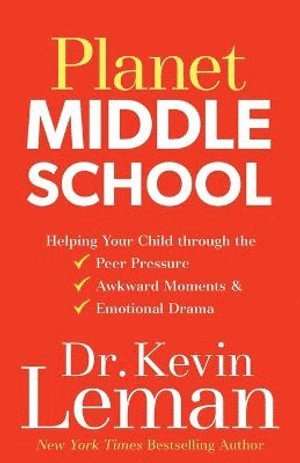 Planet Middle School – Helping Your Child through the Peer Pressure, Awkward Moments & Emotional Drama
