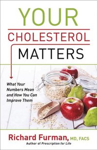 bokomslag Your Cholesterol Matters - What Your Numbers Mean and How You Can Improve Them