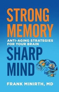 bokomslag Strong Memory, Sharp Mind - Anti-Aging Strategies for Your Brain