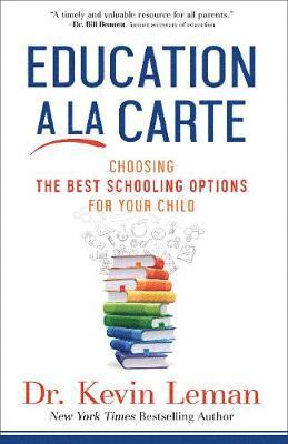 Education a la Carte: Choosing the Best Schooling Options for Your Child