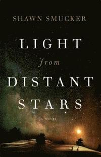 bokomslag Light from Distant Stars - A Novel