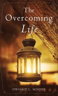 bokomslag The Overcoming Life - And Other Sermons