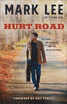 M Lee - Hurt Road The Music, the Memories, and the Miles B etween, Häftad