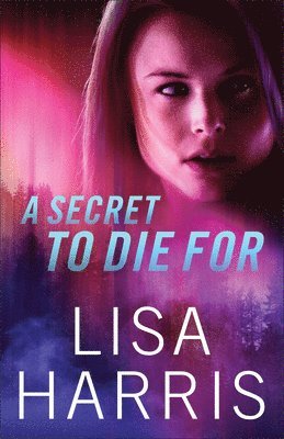 Lisa Harris - Secret to Die For, Häftad