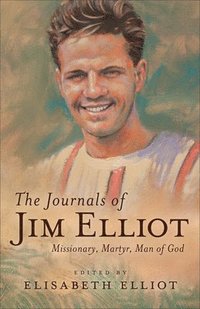 bokomslag The Journals of Jim Elliot