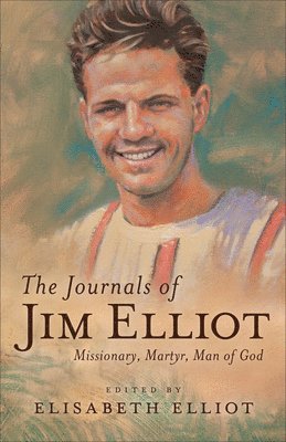 The Journals of Jim Elliot 1