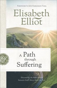 bokomslag A Path Through Suffering: Discovering the Relationship Between God's Mercy and Our Pain