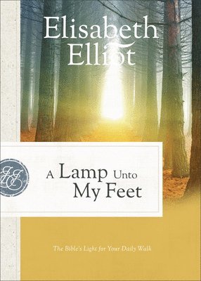 A Lamp Unto My Feet  The Bible`s Light for Your Daily Walk 1