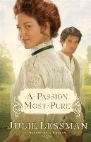 bokomslag A Passion Most Pure - A Novel