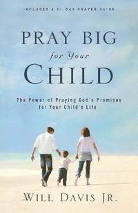 bokomslag Pray Big For Your Child
