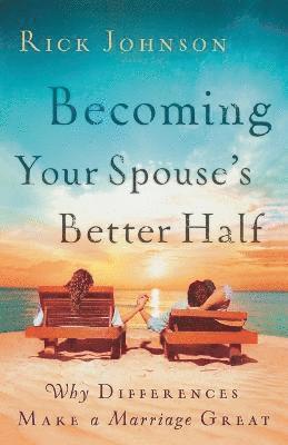 Becoming Your Spouse's Better Half 1