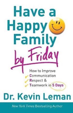 bokomslag Have a Happy Family by Friday - How to Improve Communication, Respect & Teamwork in 5 Days