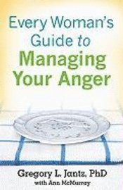bokomslag Every Woman's Guide to Managing Your Anger