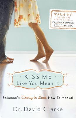 Kiss Me Like You Mean It - Solomon`s Crazy in Love How-To Manual 1