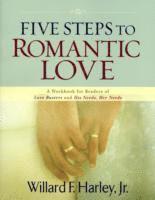 bokomslag Five Steps to Romantic Love - A Workbook for Readers of Love Busters and His Needs, Her Needs