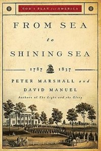 bokomslag From Sea to Shining Sea - 1787-1837