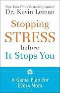 bokomslag Stopping Stress Before It Stops You: A Game Plan for Every Mom