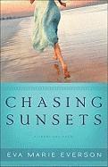 Eva Marie Everson - Chasing Sunsets, Häftad