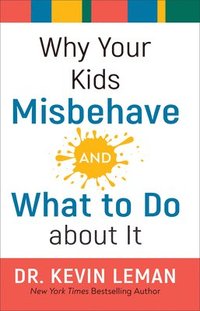bokomslag Why Your Kids Misbehaveand What to Do about It